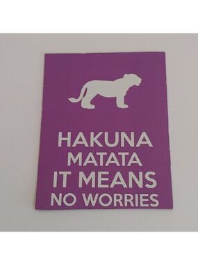 LION KING Movie Quotes Hand Made Magnet "Hakuna Matata It Means No Worries"